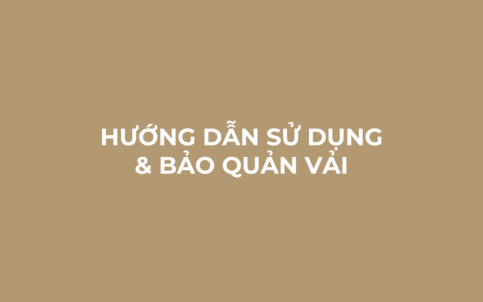 Hướng dẫn sử dụng và bảo quản vải cao cấp